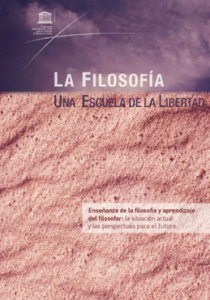 GOUCHA, Moufida (Dir.). La filosofía: una escuela de la libertad. París / México, D.F.: UNESCO / UAM-I, 2011.